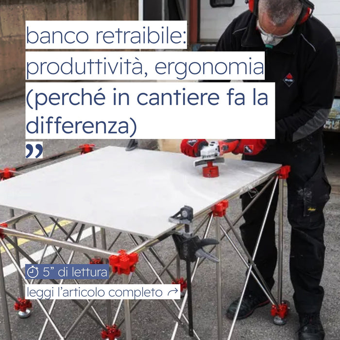 Banco retraibile: produttività, ergonomia, sicurezza (perché in cantiere fa la differenza)